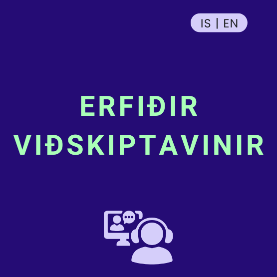Erfiðir viðskiptavinir - Sjálfstraust og lausnamiðuð viðbrögð